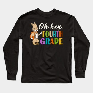 Oh Hey Fourth Grade Back to School Long Sleeve T-Shirt